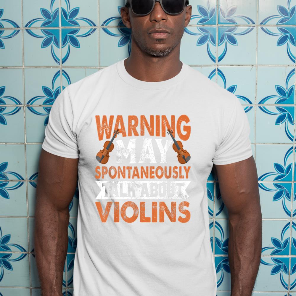 Warning May Spontaneously Talk About Violins Viola Violinist T-Shirt